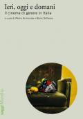 Ieri, oggi e domani. Il cinema di genere in Italia