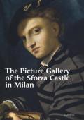 The Picture Gallery of the Sforza Castle in Milan. Ediz. illustrata