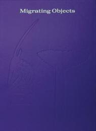 Migrating objects. Ediz. a colori. Ediz. inglese
