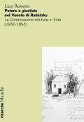 Potere e giustizia nel Veneto di Radetzky. La Commissione militare in Este (1850-1854)