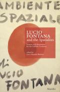 Lucio Fontana e gli Spaziali. Fonti e documenti per le gallerie Cardazzo. Ediz. inglese