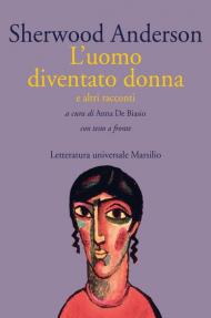 L' uomo diventato donna e altri racconti. Testo inglese a fronte