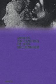 Memos. A proposito della moda in questo millennio. Catalogo della mostra (Milano, 21 febbraio-4 maggio 2020). Ediz. inglese