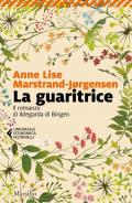 La guaritrice. Il romanzo di Ildegarda di Bingen