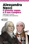 Il diavolo zoppo e il suo compare. Talleyrand e Fouché o la politica del tradimento