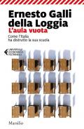 L' aula vuota. Come l'Italia ha distrutto la sua scuola