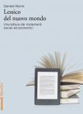 Lessico del nuovo mondo. Una lettura dei mutamenti sociali ed economici