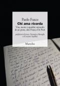 Chi ama ricorda. Vita, morte e qualche miracolo di un prete, don Franco De Pieri