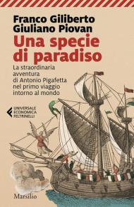 Specie di paradiso. La straordinaria avventura di Antonio Pigafetta nel primo viaggio intorno al mondo (Una)