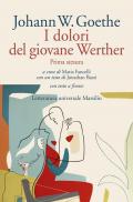 I dolori del giovane Werther. Prima stesura. Testo tedesco a fronte