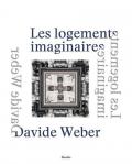 Davide Weber. Les logements imaginaires. Ediz. italiana, inglese e francese