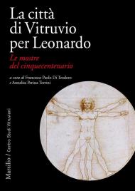 La città di Vitruvio per Leonardo. Le mostre del cinquecentenario