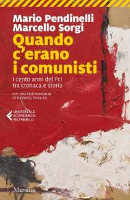 Quando c'erano i comunisti. I cento anni del Pci tra cronaca e storia