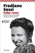 Foibe rosse. Vita di Norma Cossetto uccisa in Istria nel '43