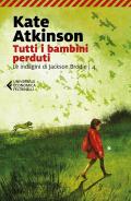 Tutti i bambini perduti. Le indagini di Jackson Brodie. Vol. 4