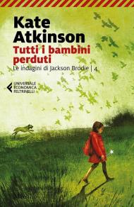 Tutti i bambini perduti. Le indagini di Jackson Brodie. Vol. 4