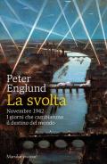 La svolta. Novembre 1942. I giorni che cambiarono il destino del mondo