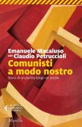 Comunisti a modo nostro. Storia di un partito lungo un secolo