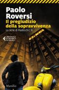 Il pregiudizio della sopravvivenza. La serie di Radeschi. Vol. 8