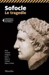 Le tragedie: Aiace-Trachinie-Antigone-Elettra-Edipo re-Filottete-Edipo a Colono