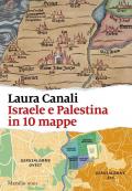 Israele e Palestina in 10 mappe