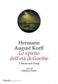 Lo spirito dell'età di Goethe. Vol. 1: Sturm und Drang