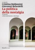 La politica della nostalgia. Il passato come sentimento e ideologia