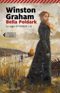 Bella Poldark. La saga di Poldark. Vol. 12