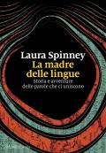 La madre delle lingue. Storia e avventure delle parole che ci uniscono
