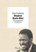 Stephen Bantu Biko. Un testamento di speranza