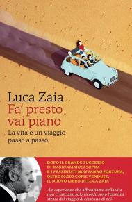 Fa’ presto vai piano. La vita è un viaggio passo a passo