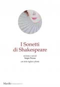 I sonetti di Shakespeare. Testo inglese a fronte