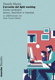 L'avvento del light working. Come cambiano lavoro, lavoratori e imprese