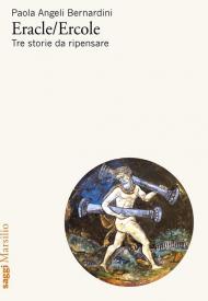 Eracle/Ercole. Tre storie da ripensare