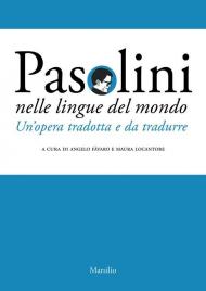 Pasolini nelle lingue del mondo. Un'opera tradotta e da tradurre