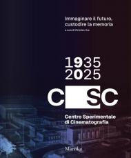Immaginare il futuro, custodire la memoria. CSC 90. 1935-2025