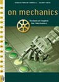 On mechanics. Technical english for mechanics. Per gli Ist. tecnici e professionali. Con CD Audio