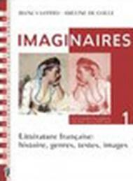 Imaginaires. Littérature française: histoire, genres, textes, images. Per le Scuole superiori: 1