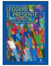 Leggere il presente per diventare cittadini del mondo. Per la Scuola media