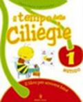 Il tempo delle ciliegie. Per la 1ª classe elementare