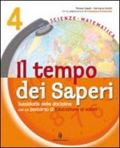 Tempo dei saperi. Sussidiario scientifico 4. Studiare con metodo IV e V, Quaderno operativo per imparare a studiare. Scienza e Matematica. Per la 4ª classe elementare