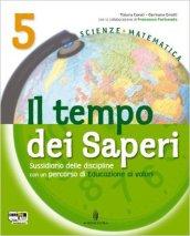 Tempo dei saperi. Sussidiario scientifico. Con espansione online. Per la 5ª classe elementare