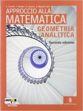 Approccio alla matematica. Geometria analitica. Per le Scuole superiori. Con espansione online