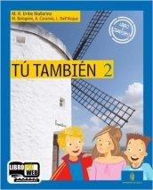 Tu también. Per la Scuola media. Con CD Audio: 2