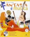 Fantasia e musica. Metodi e repertori strumentali. Musica contemporanea. Per la Scuola media. Con 2 DVD. Con espansione online