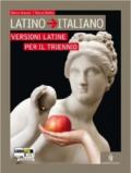 Latino-italiano. Versioni per il triennio. Per i Licei e gli Ist. Magistrali. Con espansione online