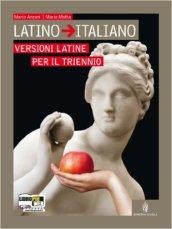 Latino-italiano. Versioni per il triennio. Per i Licei e gli Ist. Magistrali. Con espansione online