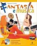 Fantasia e musica. Metodi e repertori strumentali. Musica contemporanea. Strumenti, forme e storia della musica. Per la Scuola Media. Con 3 DV. Con espansione online