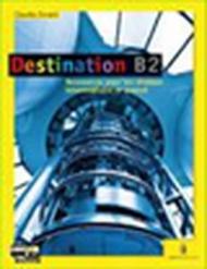 Destination. B2. Per le Scuole superiori. Con espansione online