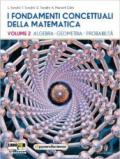 I fondamenti concettuali della matematica. Per i Licei scientifici. Con espansione online